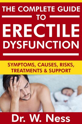 Cover image for The Complete Guide to Erectile Dysfunction: Symptoms, Causes, Risks, Treatments & Support