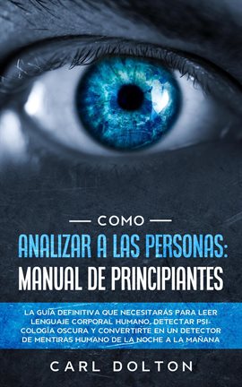 Cover image for Como Analizar a las Personas: Manual de Principiantes