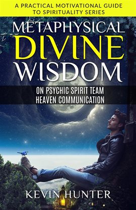 Cover image for Metaphysical Divine Wisdom on Psychic Spirit Team Heaven Communication