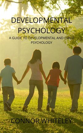 Cover image for Developmental Psychology: A Guide to Developmental and Child Psychology