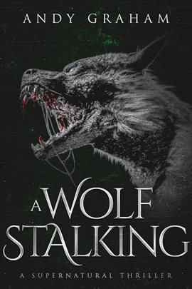 Cover image for A Wolf Stalking: A Supernatural Thriller
