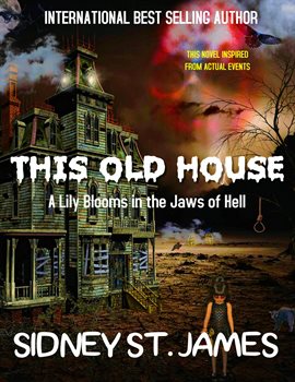 Cover image for This Old House - A Lily Blooms in the Jaws of Hell