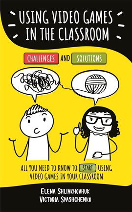 Imagen de portada para Using Video Games in the Classroom. Challenges and Solutions