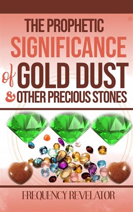 Cover image for The Prophetic Significance of Gold Dust and Other Precious Stones