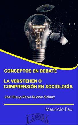 Cover image for Conceptos en Debate: la Verstehen o Comprensión en Sociología