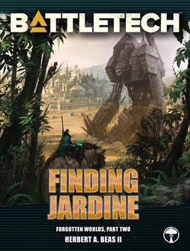 Cover image for BattleTech: Finding Jardine (Forgotten Worlds, Part Two)