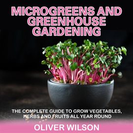 Cover image for Microgreens and Greenhouse Gardening