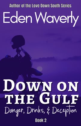 Cover image for Down on the Gulf: Danger, Drinks, & Deception