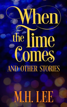 Cover image for When the Time Comes and Other Stories