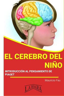 Cover image for El Cerebro del niño, Introducción al Pensamiento de Piaget