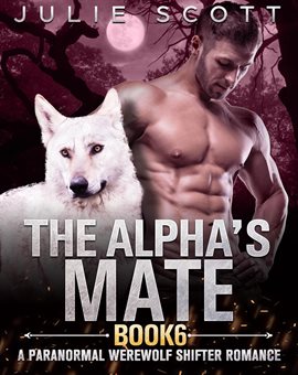 Cover image for The Alpha's Mate: A Paranormal Werewolf Shifter Romance