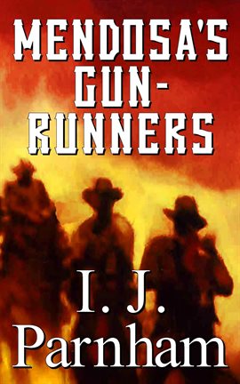 Cover image for Mendosa's Gun-runners