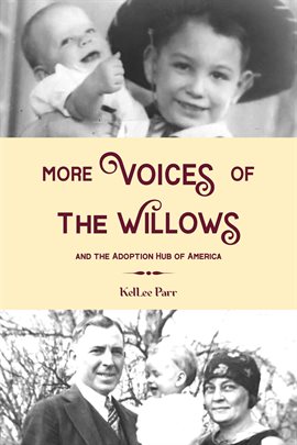 Cover image for More Voices of the Willows and the Adoption Hub of America