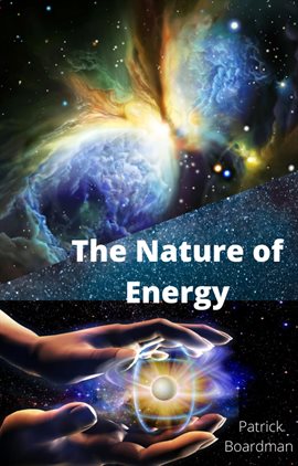 Cover image for The Nature of Energy: The Book that Will Never Decay