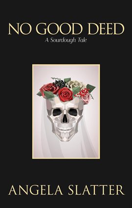 Imagen de portada para No Good Deed: A Sourdough Tale