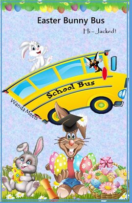 Cover image for Easter Bunny Bus - Hi-Jacked!