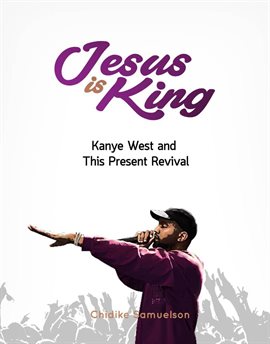 Cover image for Kanye West and This Present Revival Jesus is King