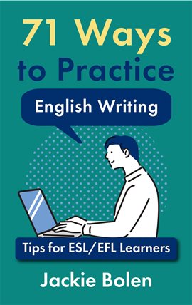 Imagen de portada para 71 Ways to Practice English Writing: Tips for ESL/EFL Learners