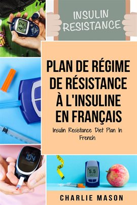 Cover image for Plan de Régime de Résistance à L'Insuline en Français/ Insulin Resistance Diet Plan in French