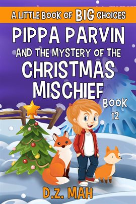 Cover image for Pippa Parvin and the Mystery of the Christmas Mischief: A Little Book of Big Choices