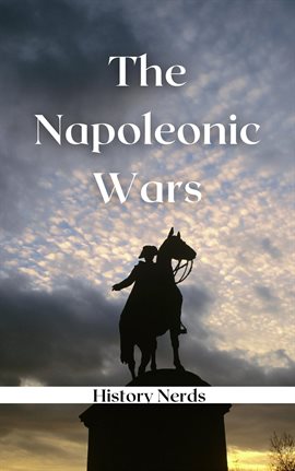 Cover image for The Napoleonic Wars: One Shot at Glory