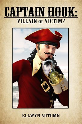 Imagen de portada para Captain Hook: Villain or Victim?