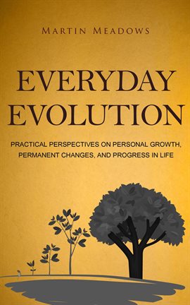 Imagen de portada para Everyday Evolution: Practical Perspectives on Personal Growth, Permanent Changes, and Progress in