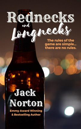 Cover image for Rednecks And Longnecks: The Rules Of The Game Are Simple...There Are No Rules