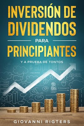 Cover image for Inversión De Dividendos Para Principiantes Y A Prueba De Tontos