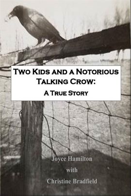 Imagen de portada para Two Kids and a Notorious Talking Crow: A True Story