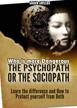 Cover image for Who Is More Dangerous: The Psychopath or the Sociopath
