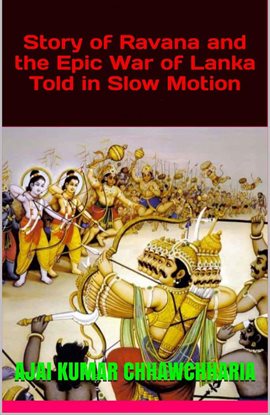 Cover image for Story of Ravana and the Epic War of Lanka Told in Slow Motion