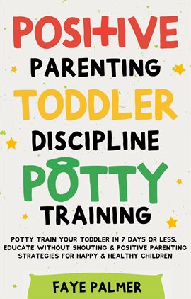 Cover image for Positive Parenting, Toddler Discipline & Potty Training