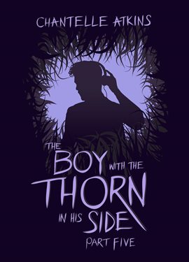 Cover image for The Boy With the Thorn in His Side - Part Five