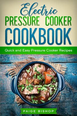 Cover image for Electric Pressure Cooker Cookbook: Quick and Easy Pressure Cooker Recipes