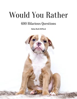 Imagen de portada para Would You Rather: 600 Hilarious Questions