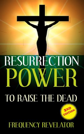 Cover image for Resurrection Power to Raise the Dead