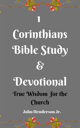 Cover image for 1 Corinthians Bible Study & Devotional: True Wisdom for the Church