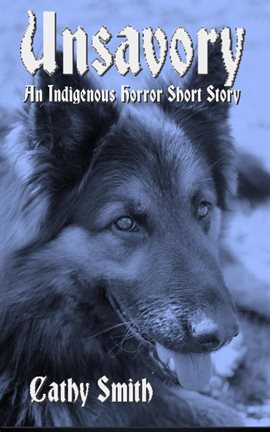 Cover image for Unsavory: An Indigenous Horror Short Story
