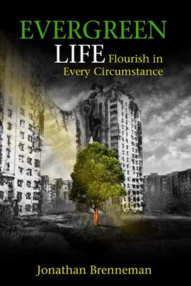 Cover image for Evergreen Life: Flourish in Every Circumstance
