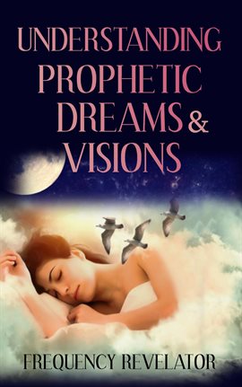 Imagen de portada para Understanding Prophetic Dreams and Visions