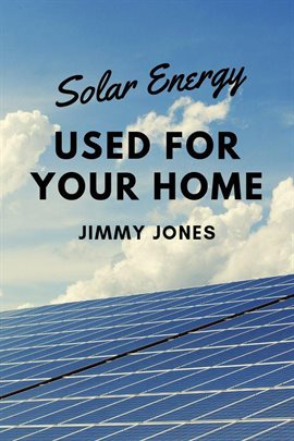 Cover image for Solar Energy Used for Your Home