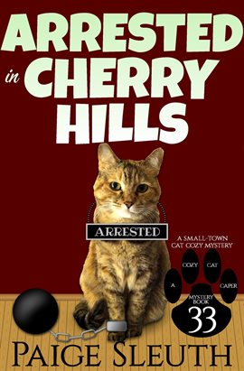 Cover image for Arrested in Cherry Hills: A Small-Town Cat Cozy Mystery