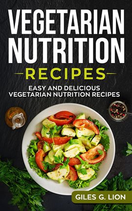 Cover image for Vegetarian Nutrition Recipes: Easy and Delicious Vegetarian Nutrition Recipes