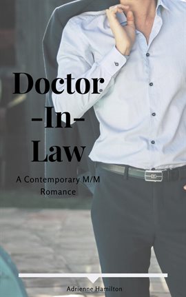 Cover image for Doctor in Law: A Contemporary M/M Romance