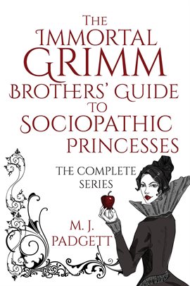 Cover image for The Immortal Grimm Brothers' Guide to Sociopathic Princesses Boxed Set