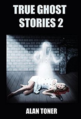 Cover image for True Ghost Stories 2