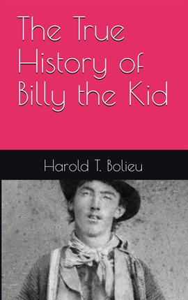 Cover image for The True History of Billy the Kid