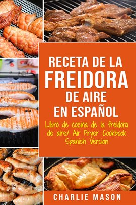 Imagen de portada para Receta De La Freidora De Aire Libro De Cocina De La Freidora De Aire/ Air Fryer Cookbook Spanish