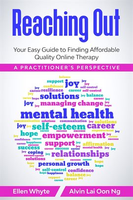 Cover image for Reaching Out: Your Easy Guide to Finding Affordable Quality Online Therapy a Practitioner's Perspec